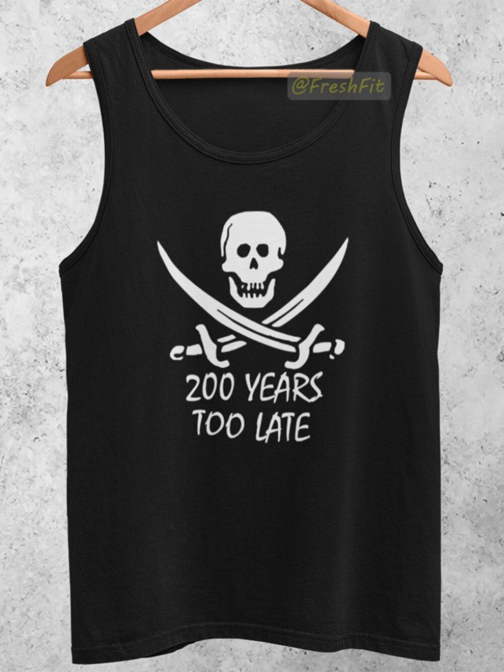🆕Pirate Skull 200 Years Too Late Black Tank Top